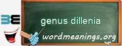 WordMeaning blackboard for genus dillenia